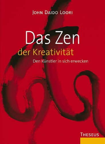 - Das Zen der Kreativität: Den Künstler in sich erwecken