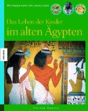  - Lernwerkstatt Das Alte Ägypten. Kopiervorlagen. 3. u. 4. Klasse Grund- u. Sonderschule sowie Orientierungsstufe