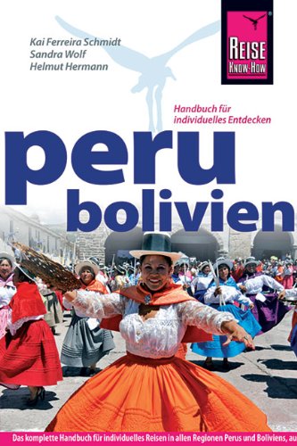  - Peru, Bolivien: Handbuch für individuelles Reisen und Entdecken