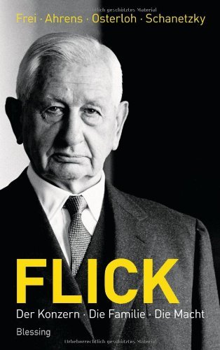 - Flick: Der Konzern, die Familie, die Macht