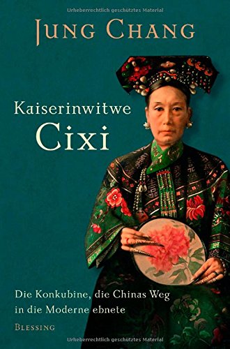 - Kaiserinwitwe Cixi: Die Konkubine, die Chinas Weg in die Moderne ebnete