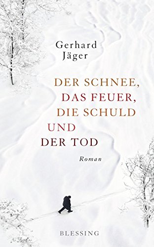 - Der Schnee, das Feuer, die Schuld und der Tod: Roman