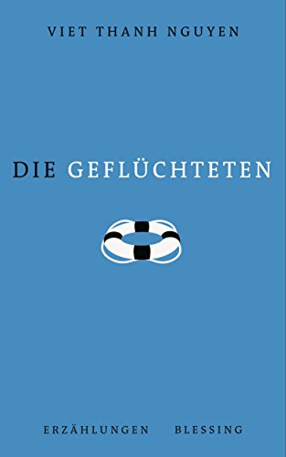 Nguyen, Viet Thanh - Die Geflüchteten