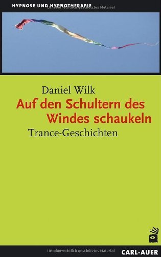 - Auf den Schultern des Windes schaukeln: Trance-Geschichten
