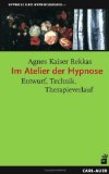  - Klinische Hypnose und Hypnotherapie: Praxisbezogenes Lehrbuch für die Ausbildung