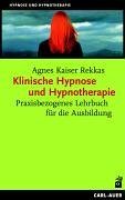 - Klinische Hypnose und Hypnotherapie: Praxisbezogenes Lehrbuch für die Ausbildung
