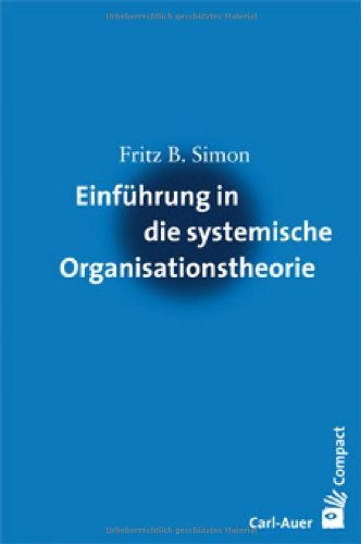 - Einführung in die systemische Organisationstheorie