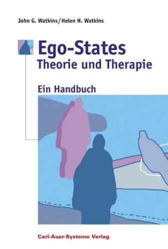  - Ego-States - Theorie und Therapie: Ein Handbuch