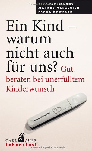  - Ein Kind - warum nicht auch für uns?: Gut beraten bei unerfülltem Kinderwunsch