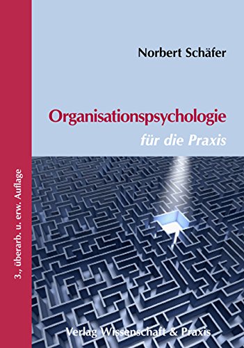  - Organisationspsychologie für die Praxis: Mit Erläuterungen zur Personalauswahl nach DIN 33430