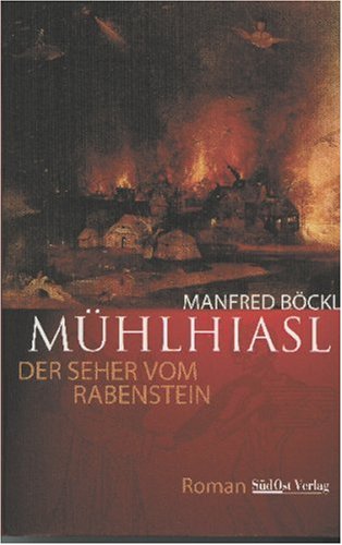  - Mühlhiasl. Der Seher von Rabenstein