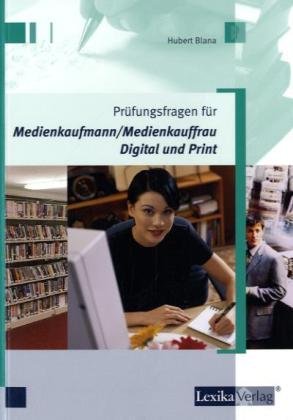 - Prüfungsfragen für Medienkaufmann/Medienkauffrau Digital und Print