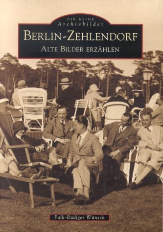  - Berlin-Zehlendorf. Alte Bilder erzählen