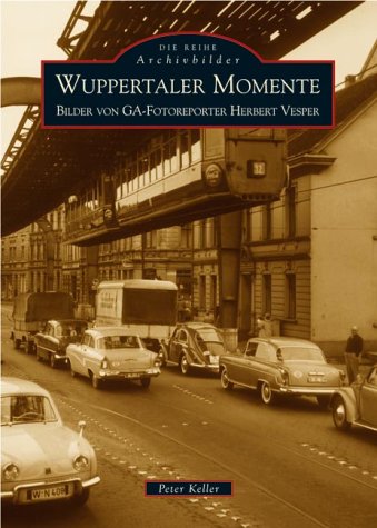  - Wuppertaler Momente: Bilder von GA-Fotoreporter Herbert Vesper