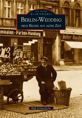 - Berlin-Wedding. Neue Bilder aus alter Zeit (Archivbilder)