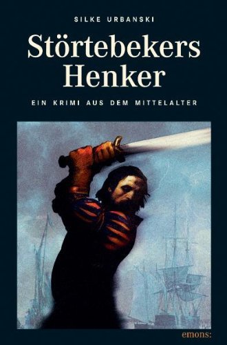Urbanski, Silke - Störtebekers Henker: Ritter, Mönch und Henker - Ein Krimi aus dem Mittelalter