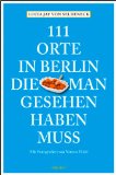 Wolf, Rike / Wolf, Tom - 111 Orte in Brandenburg, die man gesehen haben muss