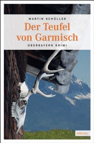  - Der Teufel von Garmisch: Kommissar Schwemmers dritter Fall