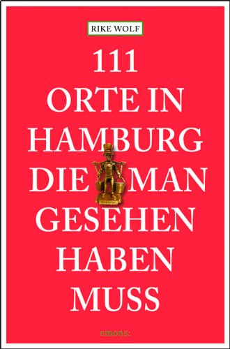  - 111 Orte in Hamburg die man gesehen haben muss