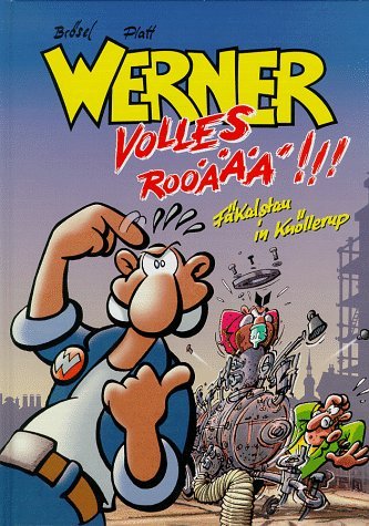 - Werner, Volles Rooäää!!!