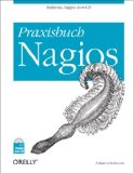 - Nagios - Das Praxisbuch: Open Source-Monitoring im Unternehmen