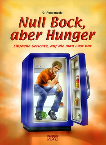  - Null Bock, aber Hunger: Einfache Gerichte, auf die man Lust hat