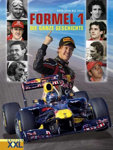 - Formel 1: Von 1950 bis 2011. Die ganze Geschichte