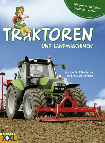  - Traktoren und Landmaschinen: Wie sie funktionieren und was sie können