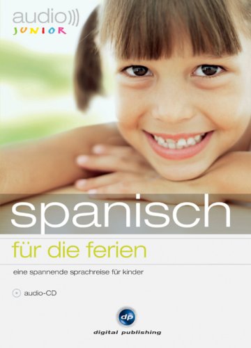 - audio junior. spanisch für die ferien: Eine spannende Sprachreise für Kinder. Niveau A1