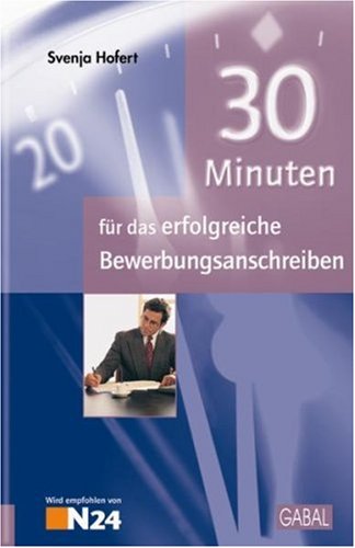 - 30 Minuten für das erfolgreiche Bewerbungsanschreiben