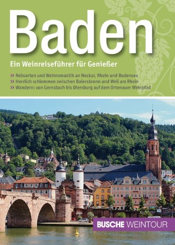  - Baden - Ein Weinreiseführer für Genießer