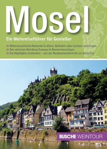 - Mosel - Ein Weinreiseführer für Genießer