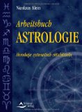  - Das senkrechte Weltbild: Symbolisches Denken in astrologischen Urprinzipien