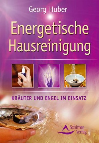  - Energetische Hausreinigung - Kräuter und Engel im Einsatz