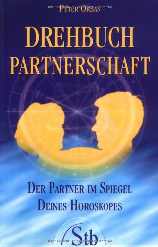 - Drehbuch Partnerschaft - Der Partner im Spiegel deines Horoskopes