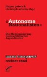  - Neue Nazis: Jenseits der NPD: Populisten, Autonome Nationalisten und der Terror von rechts
