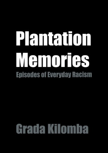 - Plantation Memories: Episodes of Everyday Racism