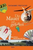  - Als die Mauer stand: Die Geschichte der Berliner Mauer