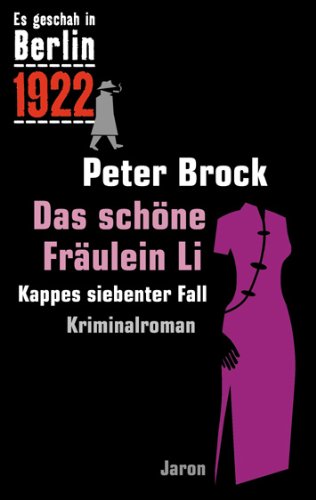 - Das schöne Fräulein Li: Kappes siebenter Fall. Es geschah in Berlin... 1922