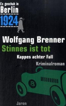 - Es geschah in Berlin 1924 Stinnes ist tot: Kappes achter Fall