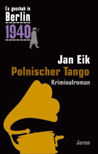 - Es geschah in Berlin 1940 Polnischer Tango: Kappes 16. Fall (1940)