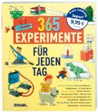  - 365 einfache Experimente für Kinder: Spannende und verblüffende Versuche, Tricks und Tests für jeden Tag des Jahres