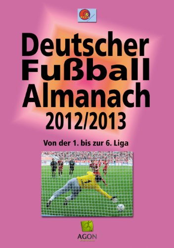 - Deutscher Fußball-Almanach: Saison 2012/2013 - Von der 1. bis zur 6. Liga