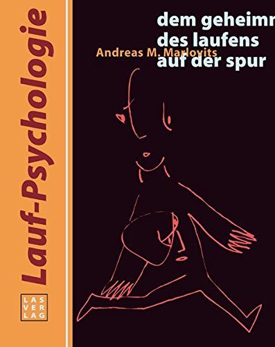 Marlovits, Andreas M. - Lauf-Psychologie: Dem Geheimnis des Laufens auf der Spur