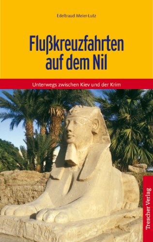 - Flusskreuzfahrten auf dem Nil: Unterwegs zwischen Kairo und Abu Simbel