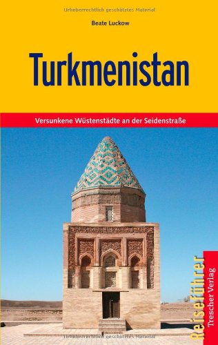 - Turkmenistan - Versunkene Wüstenstädte an der Seidenstraße