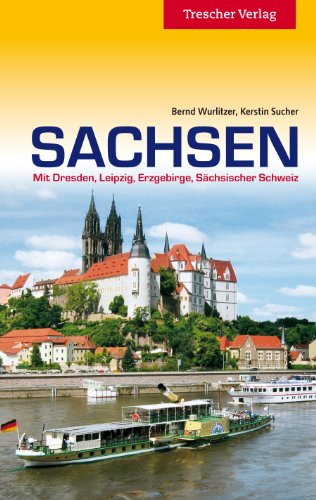  - Sachsen: Mit Dresden, Leipzig, Erzgebirge und Sächsischer Schweiz