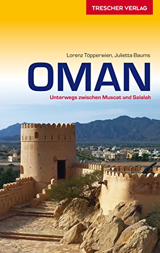 - Oman - Unterwegs zwischen Muscat und Salalah (Trescher-Reihe Reisen)