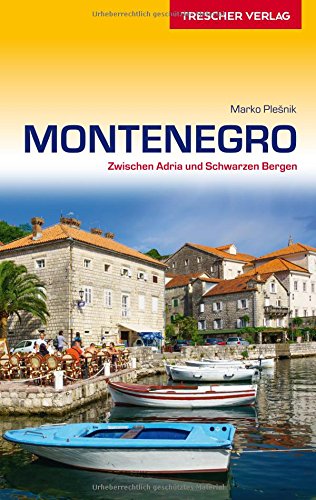  - Montenegro: Zwischen Adria und Schwarzen Bergen (Trescher-Reihe Reisen)