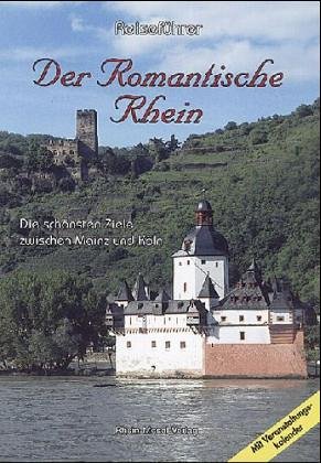  - Der romantische Rhein: Die schönsten Ziele zwischen Mainz und Köln. Reiseführer